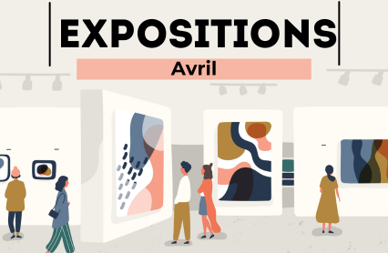 Avril : Notre séléction d’expositions gratuites !