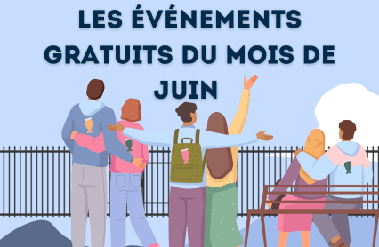 Juin : les événements gratuits à ne pas manquer !