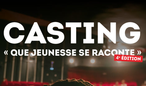 Casting “Que jeunesse se raconte” : et si vous racontiez votre histoire sur scène ?